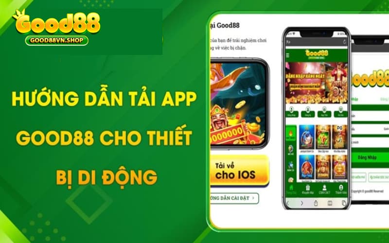 Hướng dẫn tải app Good88 trên thiết bị di động